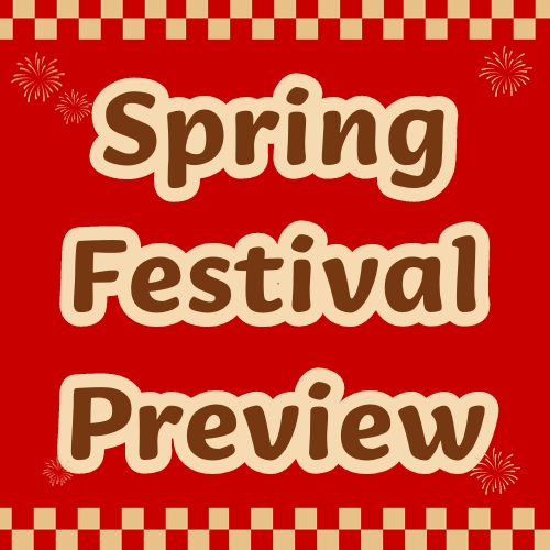 Spring Festival Holiday Preview